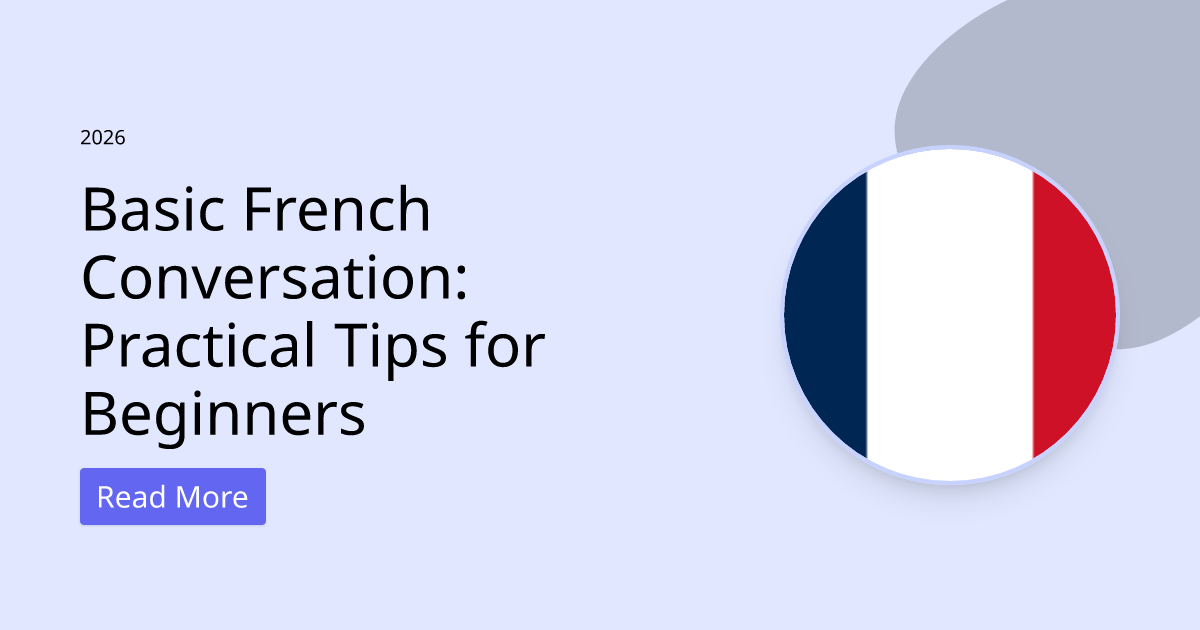 Basic French Conversation: Practical Tips for Beginners